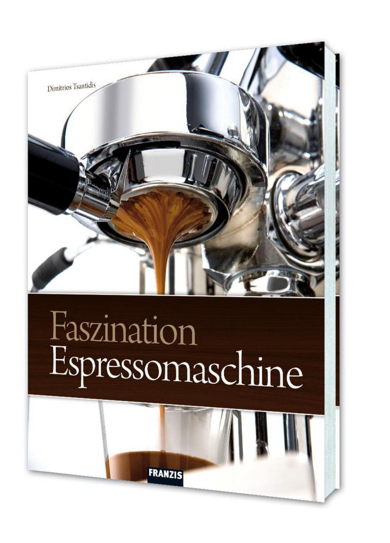 Franzis: Faszination Espressomaschine