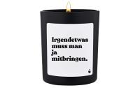 ChattyCandles Duftkerze Irgendetwas muss